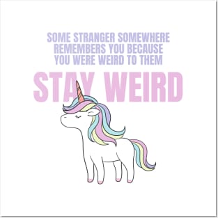 Stay Weird Unicorn Amazing Design for Weird People Posters and Art